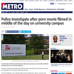 Police investigate after porn movie filmed on University of the West of England in Bristol's campus