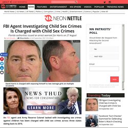 FBI Agent Investigating Child Sex Crimes Is Charged with Child Sex Crimes
