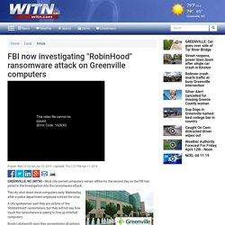 FBI now investigating "RobinHood" ransomware attack on Greenville computers