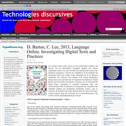 D. Barton, C. Lee, 2013, Language Online. Investigating Digital Texts and Practices