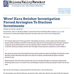 Wow! Kara Swisher Investigation Forced Arrington To Disclose Investments