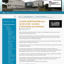 CLASSE INVESTIGATION pour les 6A et 6B : la notion d'information journalistique - Collège Les Hautiers de Marines