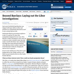 Beyond Barclays: Laying out the Libor Investigations