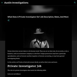 What Does A Private Investigator Do? Job Description, Rates, And More