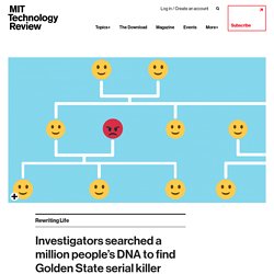 Investigators searched a million people’s DNA to find Golden State serial killer