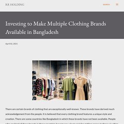 Investing to Make Multiple Clothing Brands Available in Bangladesh