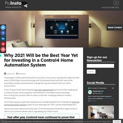 Why 2021 Will be the Best Year Yet for Investing in a Control4 Home Automation System