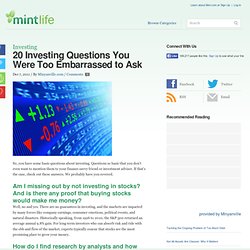 20 Investing Questions You Were Too Embarrassed to Ask