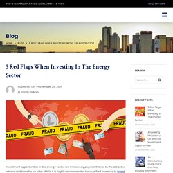 5 Red Flags When Investing in the Energy Sector