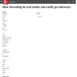 How investing in real estate can easily go sideways