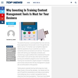 Why Investing In Training Content Management Tools Is Must for Your Business