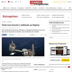 Pétrole : Total veut investir 7 milliards au Nigeria