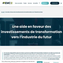 Une aide en faveur des investissements de transformation vers l’industrie du futur - Pôle EMC2