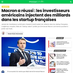 Macron a réussi : les investisseurs américains injectent des milliards dans les startup françaises