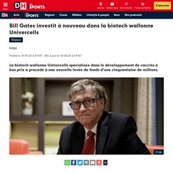 Bill Gates investit à nouveau dans la biotech wallonne Univercells - DH Les Sports+