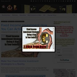 Fixed Income Investment How You Can Achieve Success