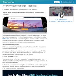 HYIP Investment Script – Benefits!