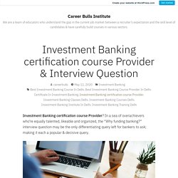 Investment Banking certification course Provider & Interview Question