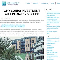 Why Condo Investment Will Change Your Life - Waterview Condominiums
