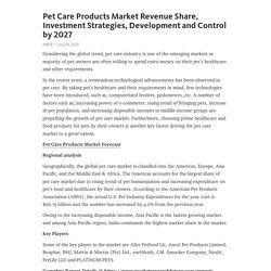 Pet Care Products Market Revenue Share, Investment Strategies, Development and Control by 2027 – Telegraph