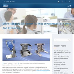 Drum Handling Equipment a Wise Investment for Safety and Efficiency - METO Systems
