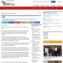 Ethiopia: European Investment Bank Establishes Presence in Addis