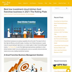 Best low investment cloud kitchen food franchise business in 2021-The Rolling Plate