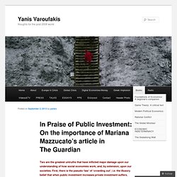 In Praise of Public Investment: On the importance of Mariana Mazzucato’s article in The Guardian