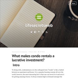 What makes condo rentals a lucrative investment? – lifesecretsweb