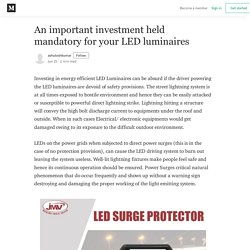 An important investment held mandatory for your LED luminaires