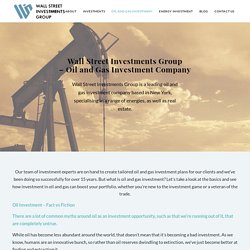Oil and Gas Investment Company - Oil Investment Opportunities