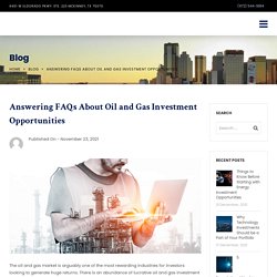 Answering About FAQs About Oil and Gas Investment Opportunities