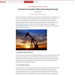 3 Factors to Consider When Investing in Energy