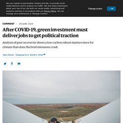 After COVID-19, green investment must deliver jobs to get political traction