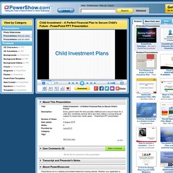Child Investment – A Perfect Financial Plan to Secure Child’s Future PowerPoint presentation