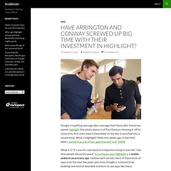 Have Arrington and Conway screwed up big time with their investment in Highlight?