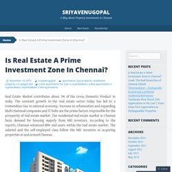 Is Real Estate A Prime Investment Zone In Chennai?