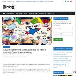 Low Investment Startup Ideas to Make Money Online from Home – InfoHub
