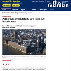 Parliament pension fund cuts fossil fuel investments