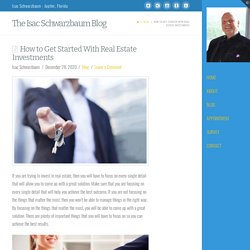 How to Get Started With Real Estate Investments