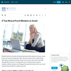 5 Top Mutual Fund Mistakes to Avoid