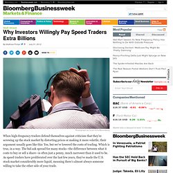Why Investors Willingly Pay Speed Traders Extra Billions