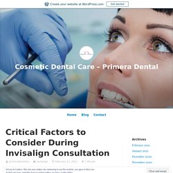 Critical Factors to Consider During Invisalign Consultation