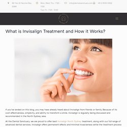 What is Invisalign Treatment and How it Works? - Dental Sanctuary