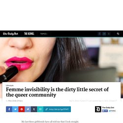 Femme invisibility is the dirty little secret of the queer community