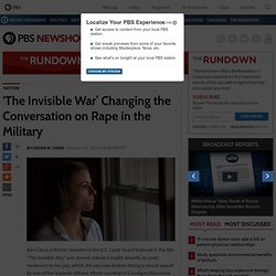 'The Invisible War' Changing the Conversation on Rape in the Military