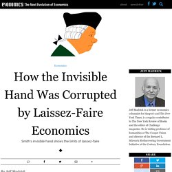 How the Invisible Hand Was Corrupted by Laissez-Faire Economics - Evonomics