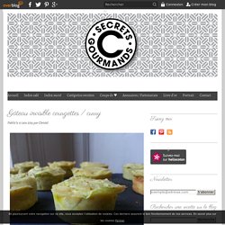 Gâteau invisible courgettes / curry - C secrets gourmands