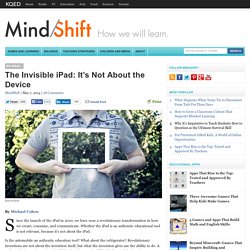 The Invisible iPad: It’s Not About the Device