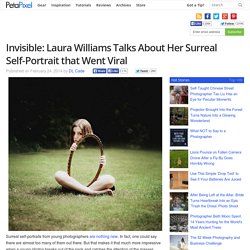 Invisible: Laura Williams Talks About Her Surreal Self-Portrait that Went Viral